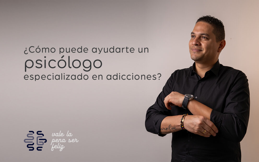 ¿Cómo puede ayudarte un psicólogo especializado en adicciones?